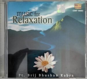 Music For Relaxation Audio CD by Pt. Brij Bhushan Kabra www.mossymart.com 1