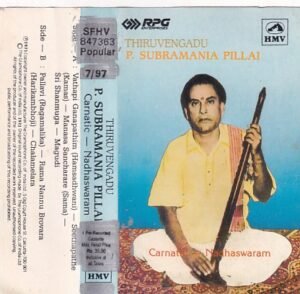 Carnatic Nadhaswaram Audio Cassette by P Subramania Pillai