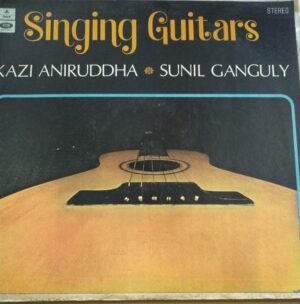 Singing Guitars Instrumental LP Vinyl Record by Kazi Aniruddha & Sunil Ganguly