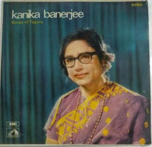Songs of Tagore Bengali Songs LP Vinyl Record by Kanika Banerjee