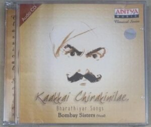 Kaakkai Chirakinile Carnatic Bharathiyar Songs Audio CD by Bombay Sisters