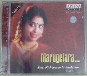 Marugelara Classical Vocal Audio CD by Nithyasree Mahadevan