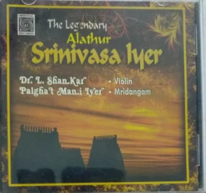 The Legendary Alathur Srinivas Iyer Classical Audio CD -325