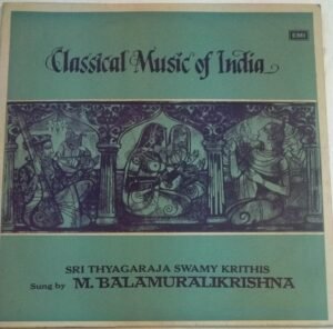 Classical Music of India Sri Thyagaraja Swamy Krithis LP Vinyl Record by M Balamuralikrishna