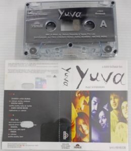 Yuva Hindi Film songs Audio Cassette by A R Rahman