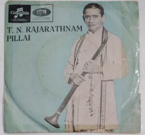 Carnatic Classical Instrumental Nadaswaram EP Vinyl Record by T N Rajarathnam Pillai